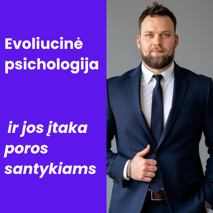Evoliucinė psichologija ir jos įtaka poros santykiams